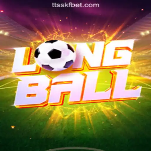 LongBall: Exploring the Game and Its Emerging Popularity with TTSSKF.COM Oficial Slots Brasil #1